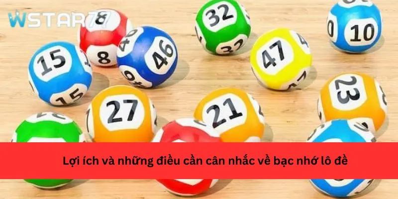 Lợi ích và những điều cần cân nhắc về bạc nhớ lô đề
